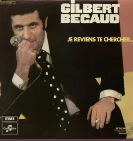 Gilbert Becaud - Je Reviens Te Chercher