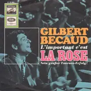 7'' - Gilbert Bécaud - L'Important C'Est La Rose