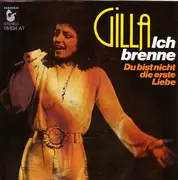 7'' - Gilla - Ich Brenne / Du Bist Nicht Die Erste Liebe - Produced By Frank Farian