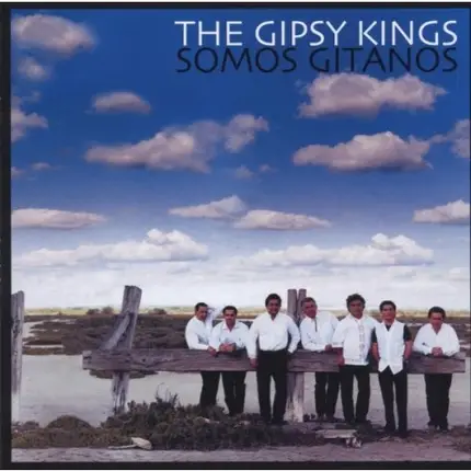 Gipsy Kings - Somos Gitanos