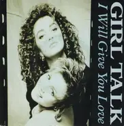 Girltalk - I Will Give You Love