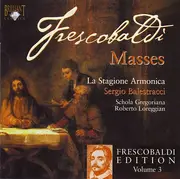 CD - Girolamo Frescobaldi - La Stagione Armonica , Sergio Balestracci , Schola Gregoriana , Roberto Lore - Masses