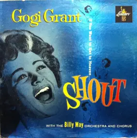 Gogi Grant - If You Want To Get To Heaven... Shout!