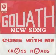 Goliath - Come With Me (To My World) / Cross Roads