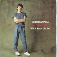 Gordon Campbell - With A Woman Like You