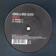 12'' - Gorge & Greg Silver - Fuck It