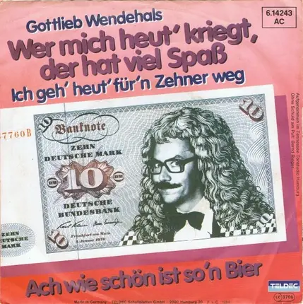 Gottlieb Wendehals - Wer Mich Heut' Kriegt, Der Hat Viel Spass (Ich Geh' Heut' Für'n Zehner Weg)