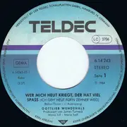 7'' - Gottlieb Wendehals - Wer Mich Heut' Kriegt, Der Hat Viel Spass (Ich Geh' Heut' Für'n Zehner Weg)