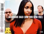 Glashaus - Bald (und Wir Sind Frei)