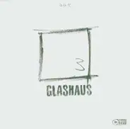 Glashaus - Drei