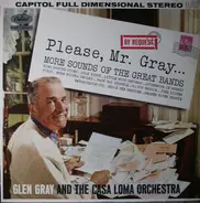Glen Gray & The Casa Loma Orchestra - Please, Mr. Gray...