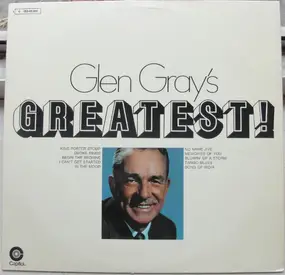 Glen Gray - Glen Gray's Greatest!