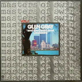 Glen Gray - Masters Of Swing Vol. 1