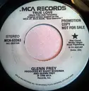 7inch Vinyl Single - Glenn Frey - True Love