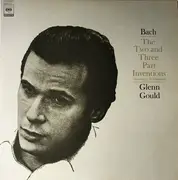 LP - Glenn Gould / Johann Sebastian Bach - The Two And Three Part Inventions (Inventions & Sinfonias) - Insert included.