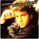 7inch Vinyl Single - Glenn Medeiros - Never Get Enough Of You