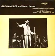 Glenn Miller And His Orchestra - Live From The Paradise Restaurant