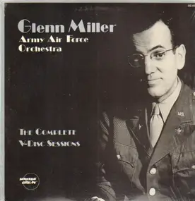 Glenn Miller - The Complete V-Disc Sessions