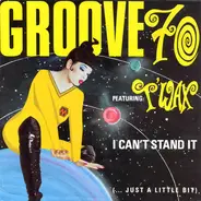 Groove '70 Featuring: T'Wax - I Can't Stand It (… Just A Little Bit)