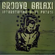 Groove Galaxi - Interstellar Hi-Fi Patrol