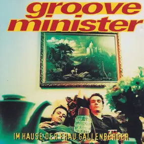 Groove Minister - Im Hause Der Frau Gallenberger