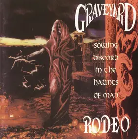 Graveyard Rodeo - Sowing Discord in the Haunts of Man