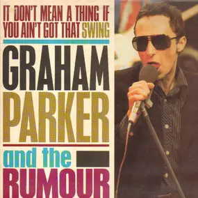 Graham Parker - It Don't Mean A Thing If It Ain't Got That Swing