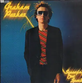 Graham Parker - Squeezing Out Sparks & Live Sparks
