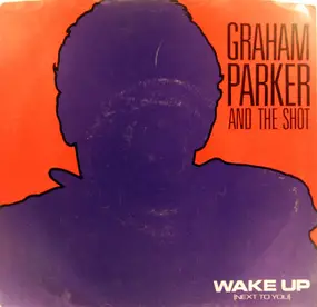 Graham Parker - Wake Up (Next To You)