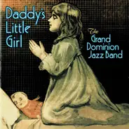 Grand Dominion Jazz Band - Daddy's Little Girl