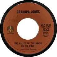 Grandpa Jones - The Valley of the Never Do No Good/A Dollar Short