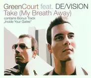 Green Court Feat. De/Vision - Take (My Breath Away)