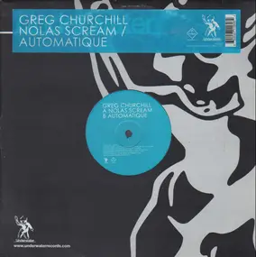 greg churchill - Nolas Scream / Automatique