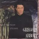 7'' - Gregory Abbott - I Got The Feelin' (It's Over)