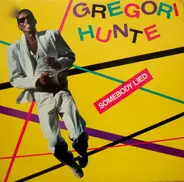Gregori Hunte - Somebody Lied