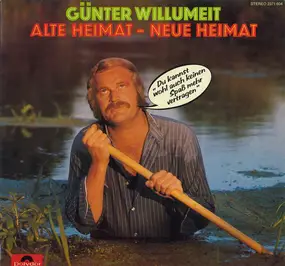 Günter Willumeit - Alte Heimat - Neue Heimat