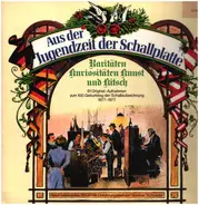 Günther Schneider, Kaiser Wilhelm II., Alexander Moissi a.o. - Aus Der Jugendzeit Der Schallplatte -  61 Original-Aufnahmen zum 100. geburtstag der Schallplattena
