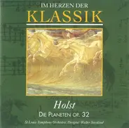 Holst - Im Herzen Der Klassik - Die Planeten Op. 32