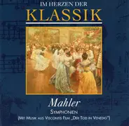 Mahler - Im Herzen Der Klassik - Symphonien (Mit Musik Aus Viscontis Film 'Der Tod In Venedig')