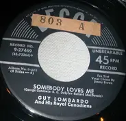 Guy Lombardo And His Royal Canadians - Somebody Loves Me / Confessin'