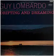 Guy Lombardo And His Royal Canadians - Drifting And Dreaming