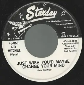 Guy Mitchell - Just Wish You'd Maybe Change Your Mind