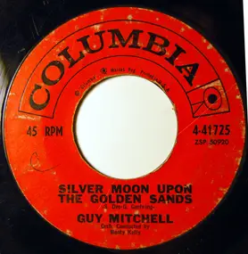 Guy Mitchell - Silver Moon Upon The Golden Sands / My Shoes Keep Walking Back To You