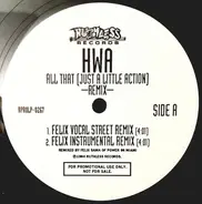 H.W.A. - All That (Juzt A Little Action) (Remix)