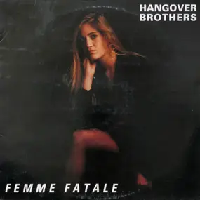 Hangover Brothers - Femme Fatale