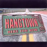 Hangtown - Here For Now