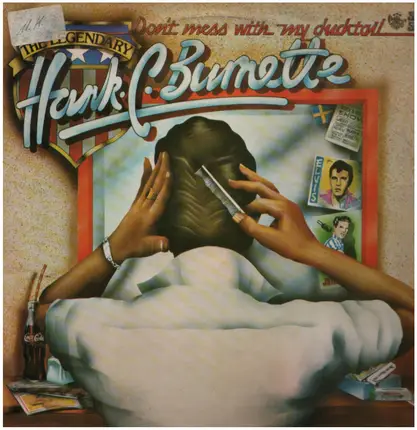 Hank C Burnette - Don't Mess With My Ducktail