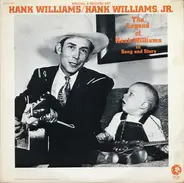 Hank Williams / Hank Williams Jr. - The Legend Of Hank Williams In Song And Story