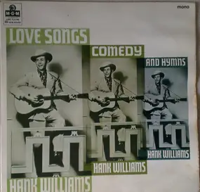 Hank Williams - Love Songs, Comedy & Hymns