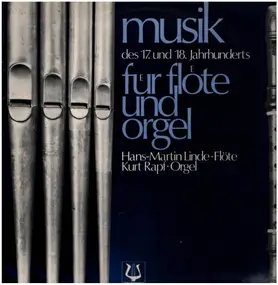Hans-Martin Linde - Musik Des 17. Und 18. Jahrhunderts Für Flöte Und Orgel